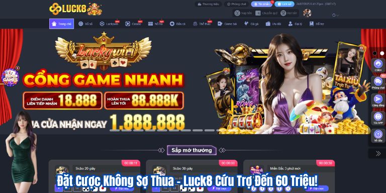 Đặt Cược Không Sợ Thua – Luck8 Cứu Trợ Đến 60 Triệu!